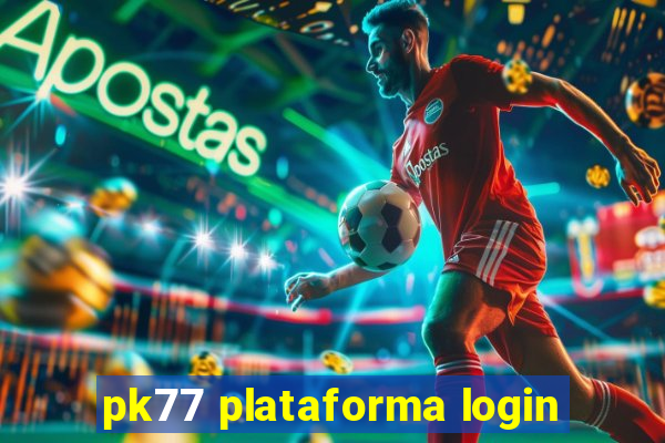 pk77 plataforma login